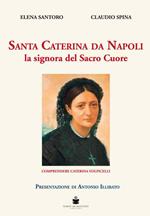 Santa Caterina da Napoli la signora del Sacro Cuore. Comprendere Caterina Volpicelli