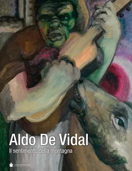 Il sentimento della montagna. Ediz. illustrata - Aldo De Vidal - copertina