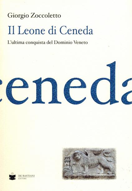 Il Leone di Ceneda - Giorgio Zoccoletto - copertina