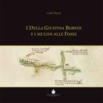 I Della Giustina Bortoi e i Mulini alle Fosse