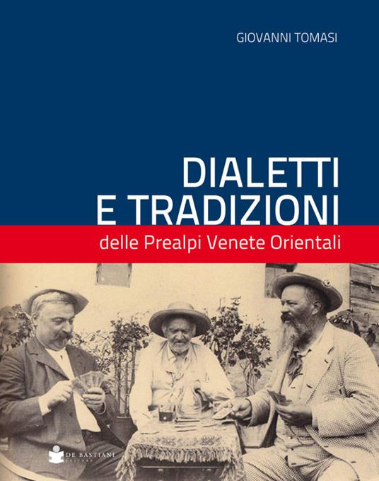 Dialetti e tradizioni delle Prealpi venete - Giovanni Tomasi - copertina