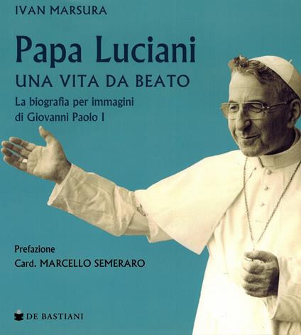 Papa Luciani. Vita da beato - Ivan Marsura - copertina