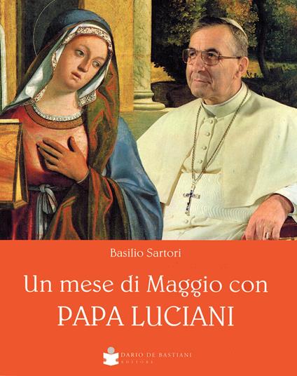 Un mese di Maggio con papa Luciani - Basilio Sartori - copertina