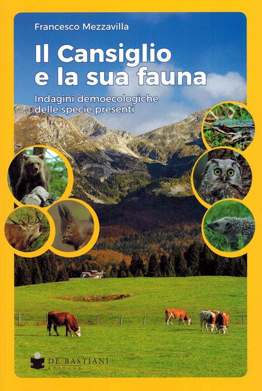 Il Cansiglio e la sua fauna. Indagini demoecologiche delle specie presenti - Francesco Mezzavilla - copertina