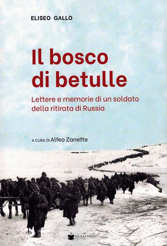 Il bosco delle betulle. Lettere e memorie di un soldato della ritirata di Russia - Eliseo Gallo - copertina