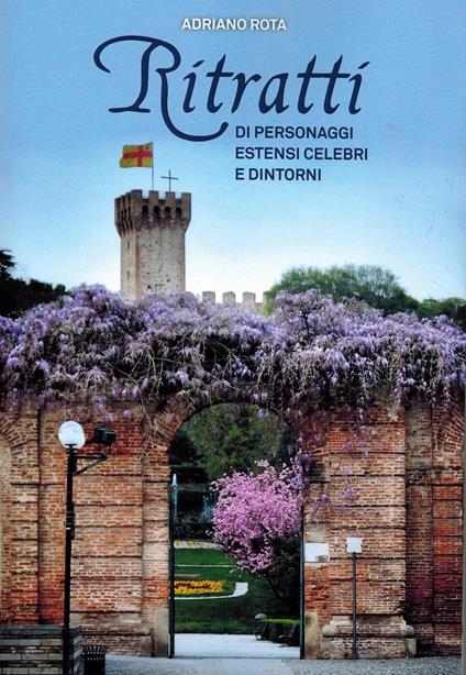 Ritratti di personaggi estensi celebri e dintorni - Adriano Rota - copertina