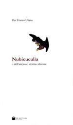 Nubicuculia. O dell'amoroso stormo silvestre