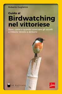 Birdwatching nel vittoriese. Dove, come e quando osservare gli uccelli a Vittorio Veneto e dintorni