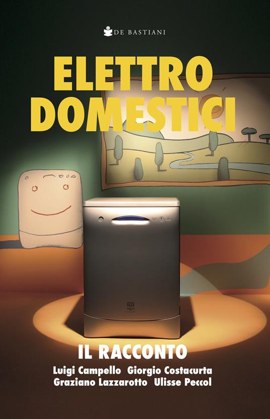 Elettrodomestici. Il racconto - Luigi Campello,Giorgio Costacurta,Graziano Lazzarotto - copertina