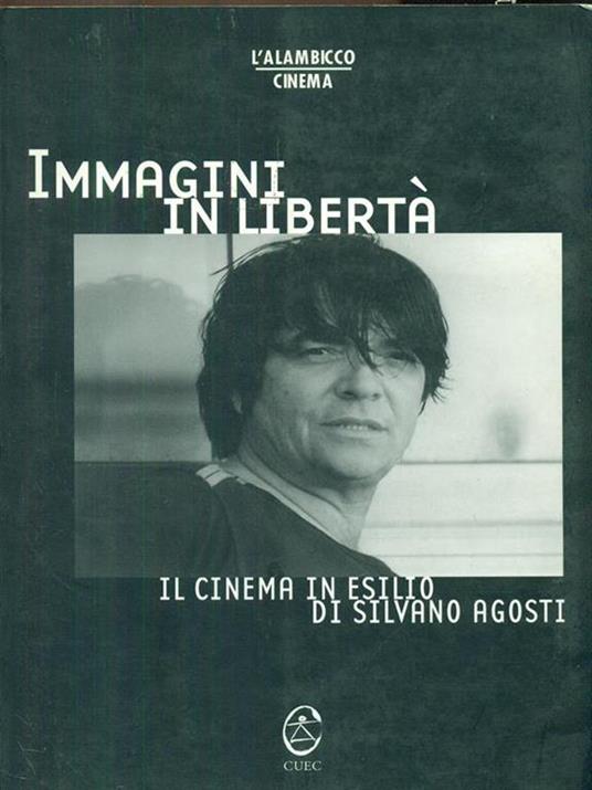 Immagini in libertà. Il cinema in esilio di Silvano Agosti - 2