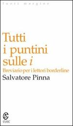 Tutti i puntini sulle i. Breviario per i lettori borderline