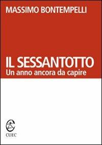 Il Sessantotto. Un anno ancora da capire - Massimo Bontempelli - copertina