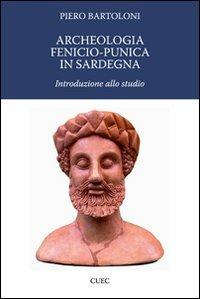 Archeologia fenicio-punica in Sardegna. Introduzione allo studio - Piero Bartolini - copertina