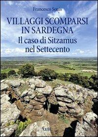 Villaggi scomparsi in Sardegna. Il caso di Sitzamus nel Settecento - Francesco Sonis - copertina