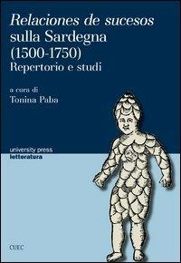 Relaciones de sucesos sulla Sardegna (1500-1750). Repertorio e studi. Ediz. italiana - copertina