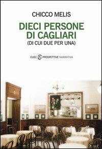 Dieci persone di Cagliari (di cui due per una) - Chicco Melis - copertina