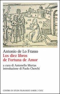 Los diez libros de fortuna de amor. Ediz. italiana - Antonio De Lo Frasso - copertina