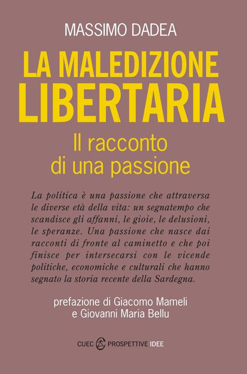 La maledizione libertaria. Il racconto di una passione - Massimo Dadea - copertina