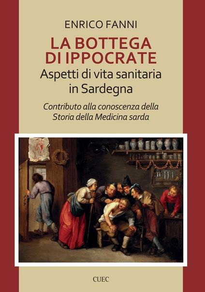 La bottega di Ippocrate. Aspetti di vita sanitaria in Sardegna - Enrico Fanni - copertina