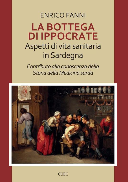 La bottega di Ippocrate. Aspetti di vita sanitaria in Sardegna - Enrico Fanni - copertina