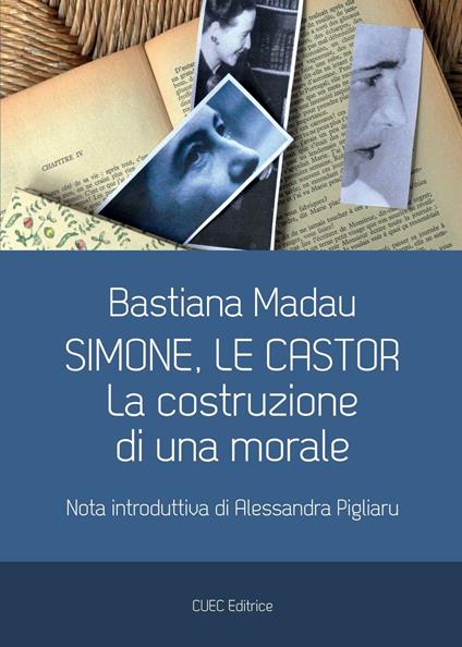 Simone, Le Castor. La costruzione di una morale - Bastiana Madau - copertina