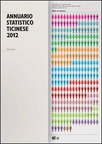 Annuario statistico ticinese. 73ª annate (2012) - copertina