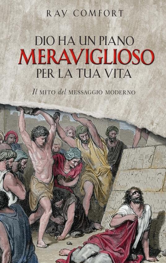 Dio ha un piano meraviglioso per la tua vita. Il mito del messaggio moderno - Ray Comfort - copertina