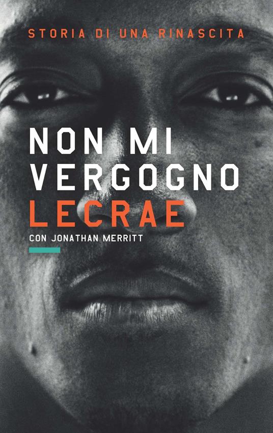 Non mi vergogno. Storia di una rinascita. Ediz. italiana, inglese e francese - Lecrae Moore,Jonathan Merritt - copertina