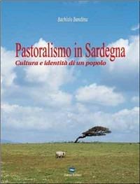 Pastoralismo in Sardegna. Cultura e identità di un popolo - Bachisio Bandinu - copertina