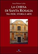 La Chiesa di Santa Rosalia. Tra fede, storia e arte