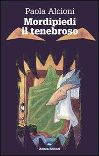 Mordipiedi il tenebroso - Paola Alcioni - copertina