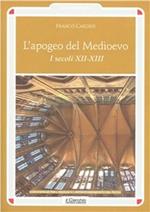 L' apogeo del Medioevo. I secoli XII-XIII