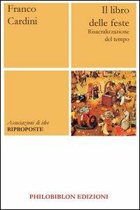 Il libro delle feste. Il cerchio sacro dell'anno - Franco Cardini - copertina