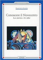 Conoscere il Novecento. La storia e le idee