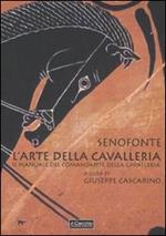 L' arte della cavalleria. Il manuale del comandante della cavalleria. Testo greco a fronte