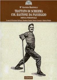 Trattato di scherma col bastone da passeggio - Giannino Martinelli - copertina