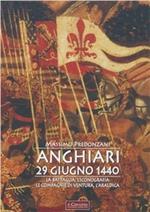 Anghiari 29 giugno 1440. La battaglia, l'iconografia, le compagnie di ventura, l'araldica