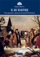 Il re martire. Vita, passione e memorie di Luigi XVI di Francia - Emiliano Procucci - copertina