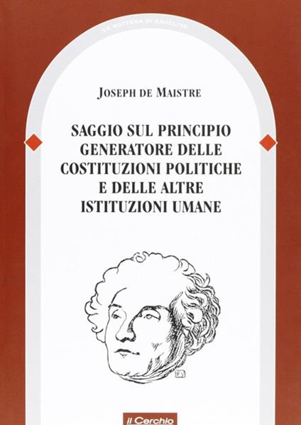 Saggio sul principio generatore delle costituzioni politiche e delle altre istituzioni umane - Joseph de Maistre - copertina