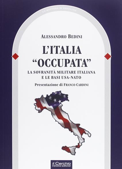 L'Italia «occupata». La sovranità militare italiana e le basi USA-NATO - copertina