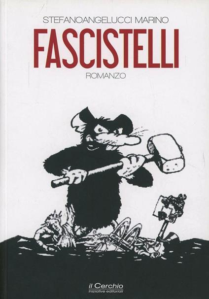 Fascistelli - Stefano M. Angelucci - copertina