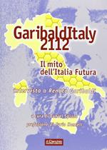 Garibalditaly 2112. Il mito dell'Italia Futura. Intervista a Renato Garibaldi