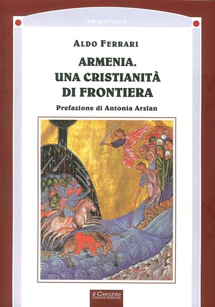 Armenia. Una cristianità di frontiera - Aldo Ferrari - copertina