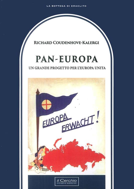 PanEuropa. Un grande progetto per l'Europa unita Richard Coudenhove