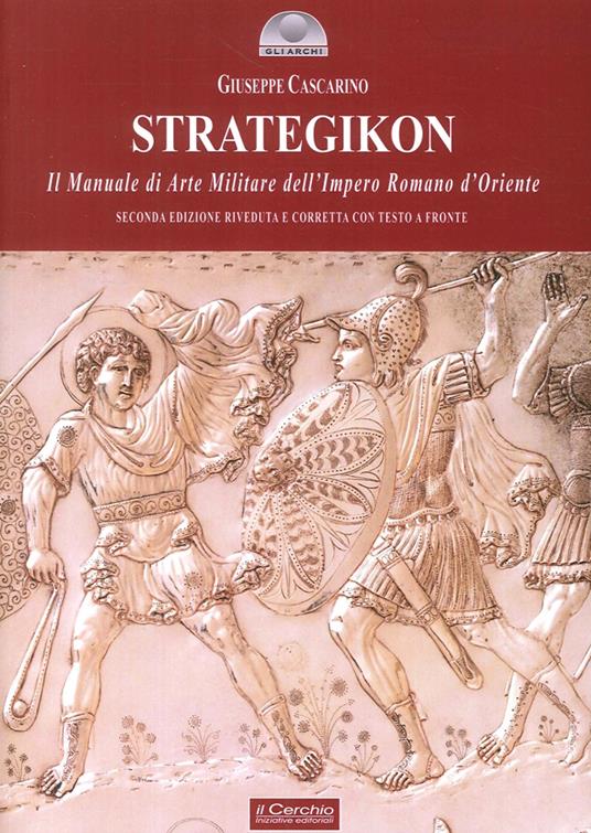 Strategikon. Il manuale di arte militare dell'Impero Romano d'Oriente. Ediz. multilingue - Maurizio Imperatore - copertina