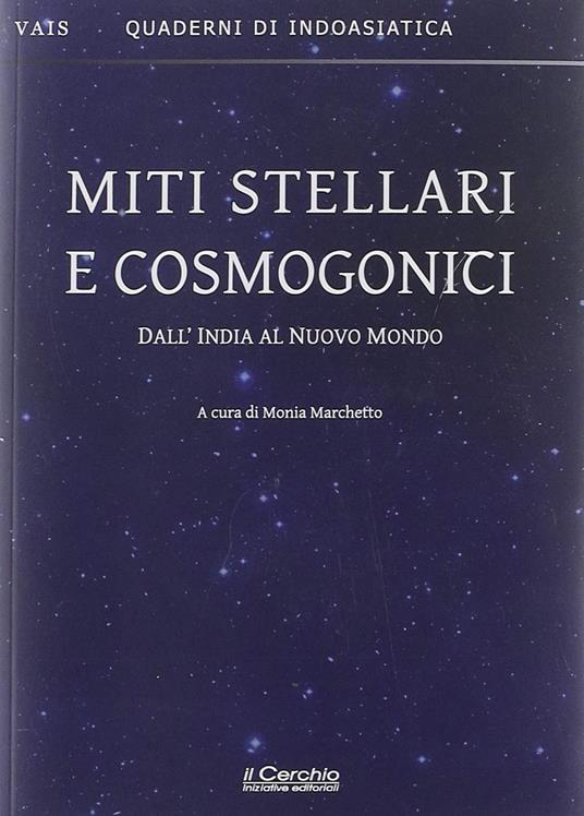 Miti stellari e cosmogonici. Dall'India al nuovo mondo - copertina