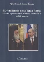 Il 3° millennio della terza Roma. Status e potenza del modello culturale e politico russo