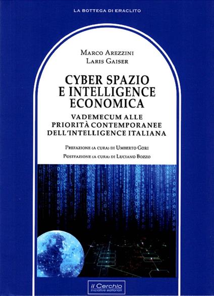 Cyber spazio e intelligence economica - Laris Gaiser,Marco Arezzini - copertina