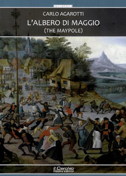 L'albero di maggio (The Maypole) - Carlo Agarotti - copertina