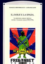 Il Dorje e la Spada. La resistenza armata tibetana contro l'invasione cinese (1950-1974)